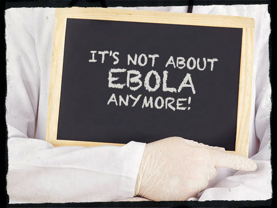 It’s Not About Ebola Anymore