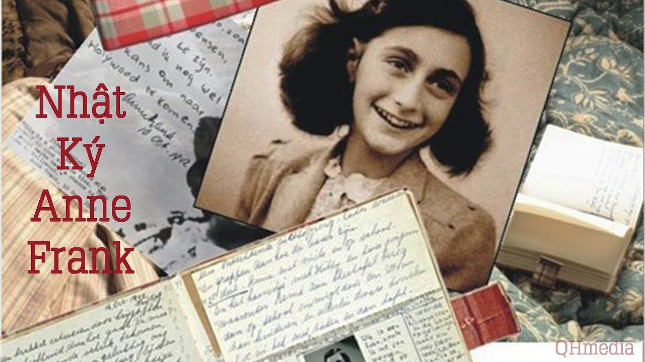 NHẬT KÝ ANNE FRANK | Nghe Đọc Cuốn Nhật Ký Của Anne Frank Cô Gái Người Do Thái | QHmedia in 2021 ...