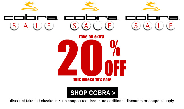 20% Off all Cobra! This Weekend Only