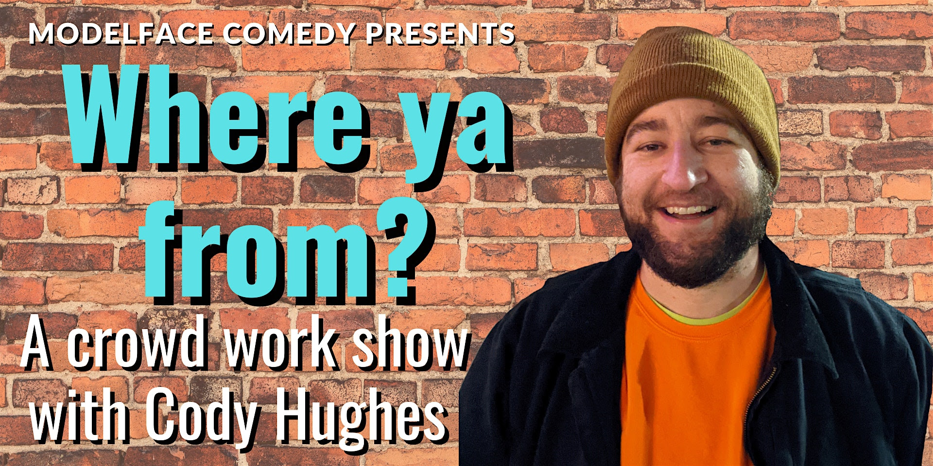 Where Ya From? a crowd work show with Cody Hughes