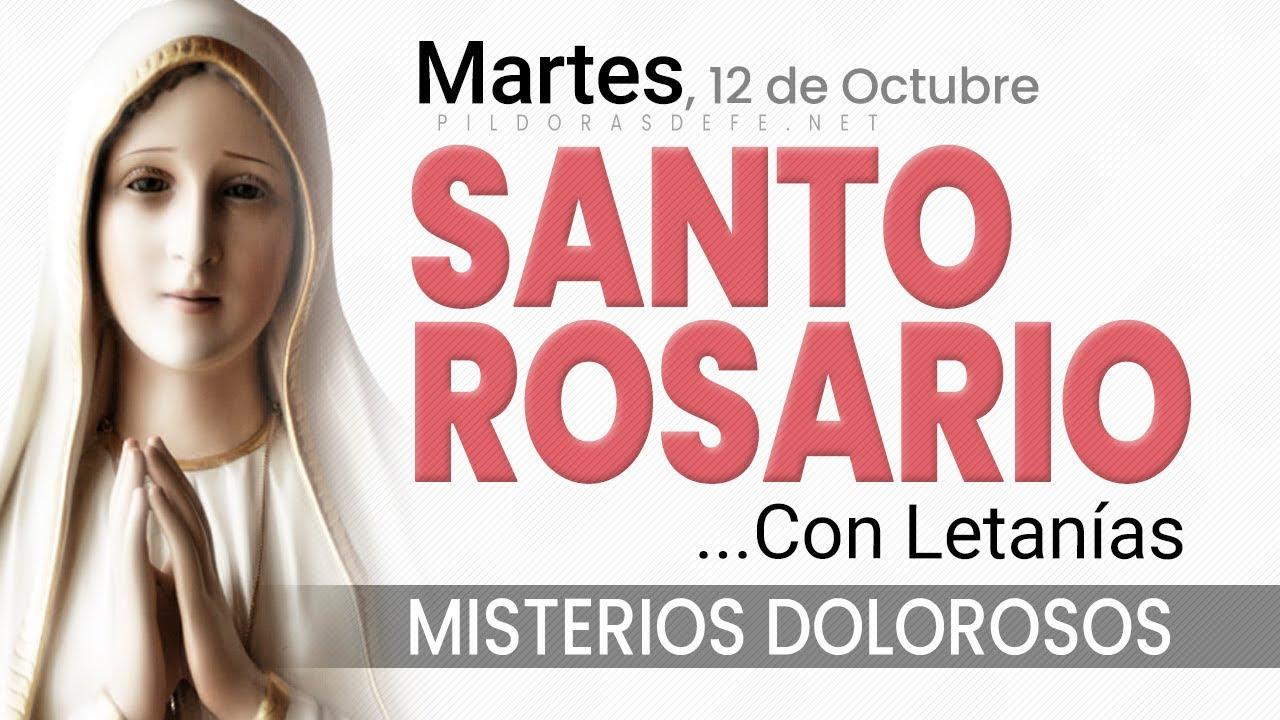 Rosario de hoy MARTES. Misterios Dolorosos con las LETANÍAS a María