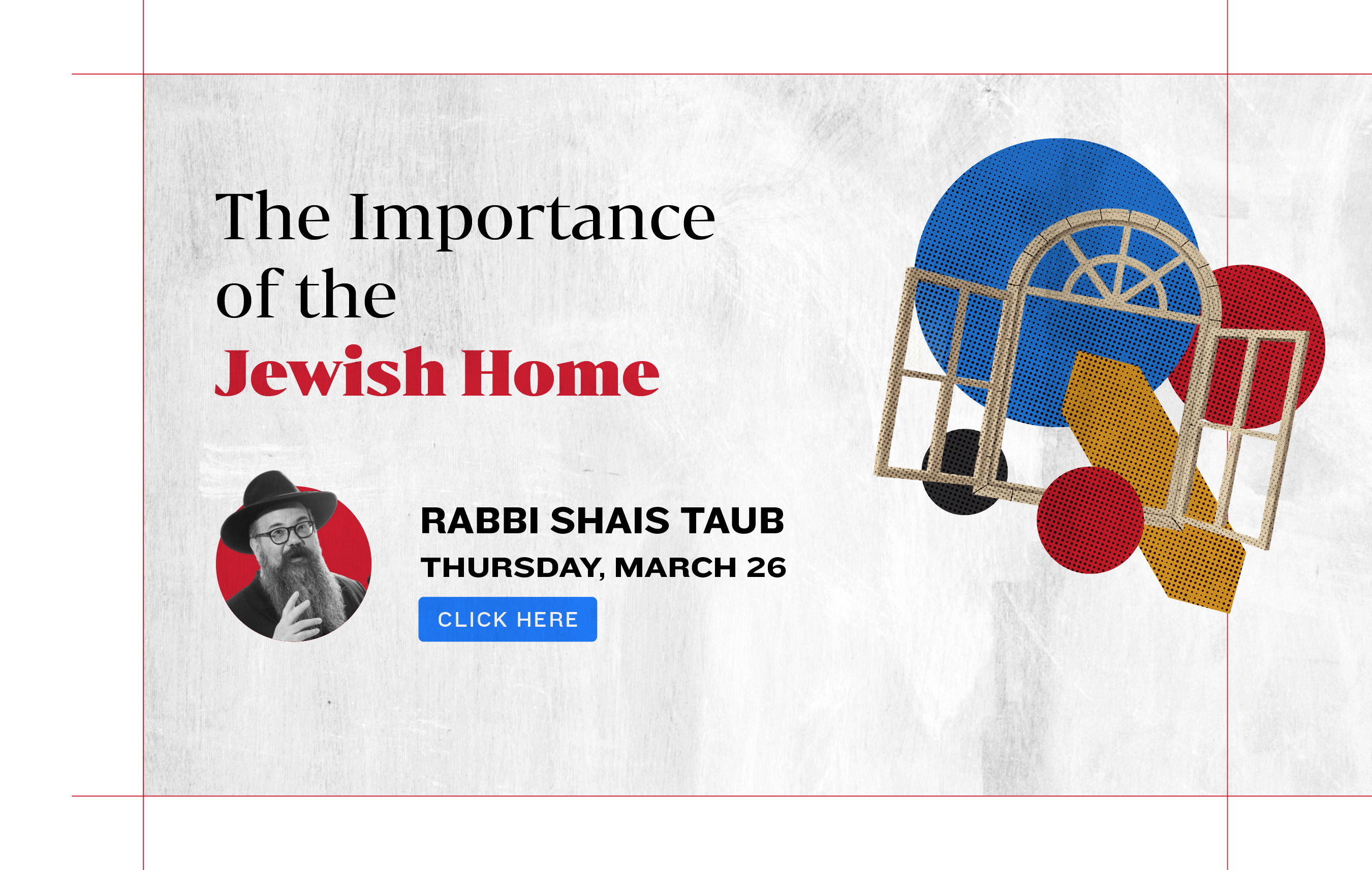 The Importance of the Jewish Home. Rabbi Shais Taub