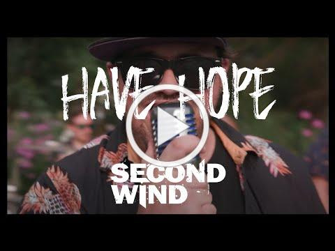 Second Wind - Have Hope (OFFICIAL MUSIC VIDEO)