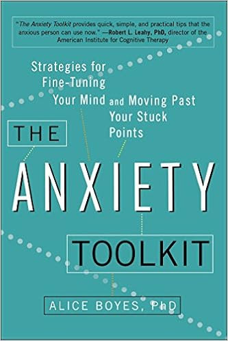 EBOOK The Anxiety Toolkit: Strategies for Fine-Tuning Your Mind and Moving Past Your Stuck Points