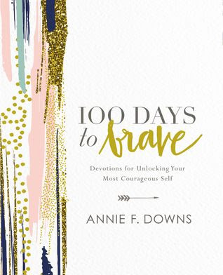 100 Days to Brave: Devotions for Unlocking Your Most Courageous Self in Kindle/PDF/EPUB