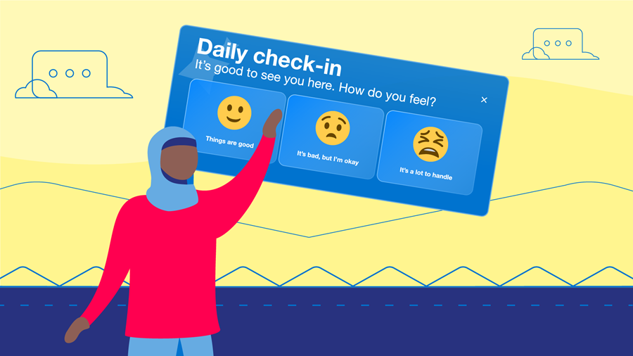 The Daily check-in graphic. Text reads "It's good to see you here. How do you feel?" Responses include "Things are good", "It's bad but I'm okay" and "It's a lot to handle".