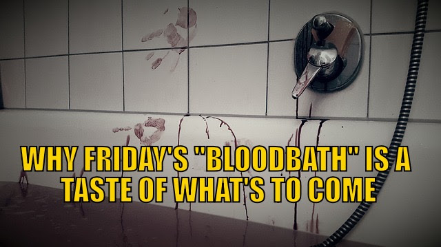 Fridays Bloodbath