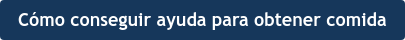 Cómo conseguir ayuda para obtener comida