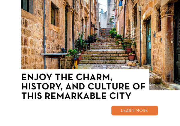 ENJOY THE CHARM, HISTORY, AND CULTURE OF THIS REMARKABLE CITY