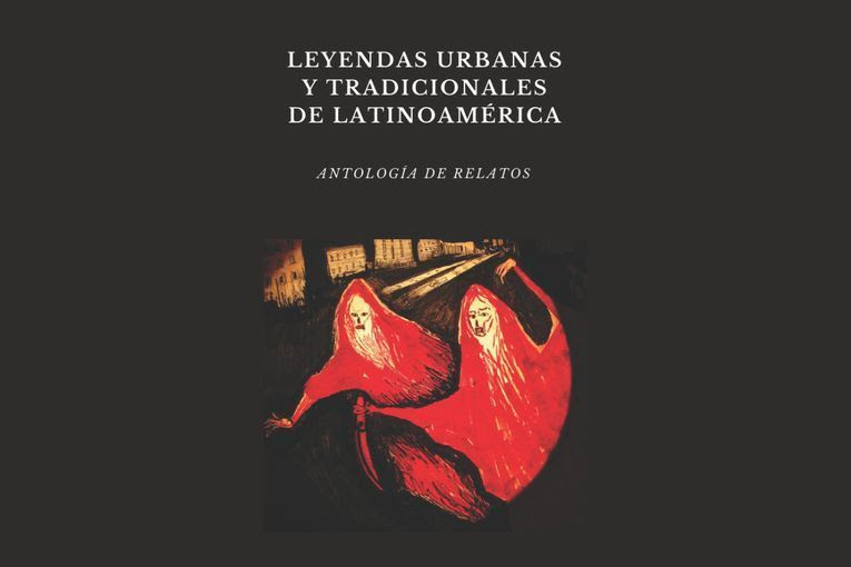 Antología “Leyendas urbanas y tradicionales de Latinoamérica”