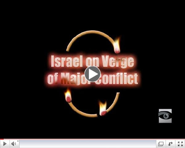 Israel on the Verge of Major Conflict