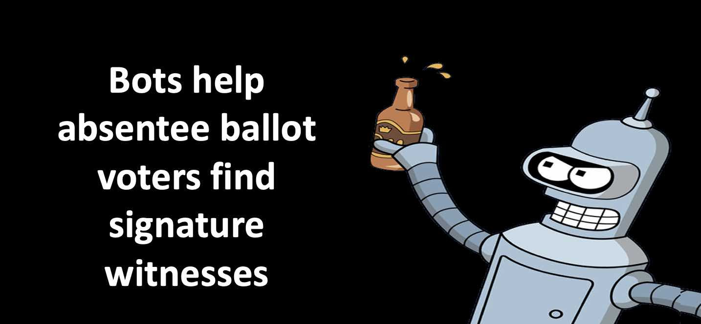 Bots help absentee ballot voters find signature witnesses nearby