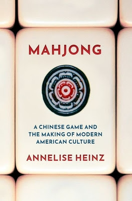 Mahjong: A Chinese Game and the Making of Modern American Culture PDF