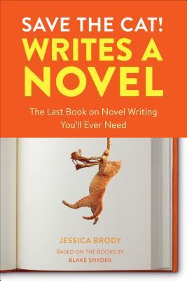 Save the Cat! Writes a Novel: The Last Book on Novel Writing You'll Ever Need EPUB