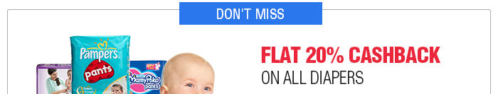 Don't Miss - Flat 20% Cashback on All Diapers