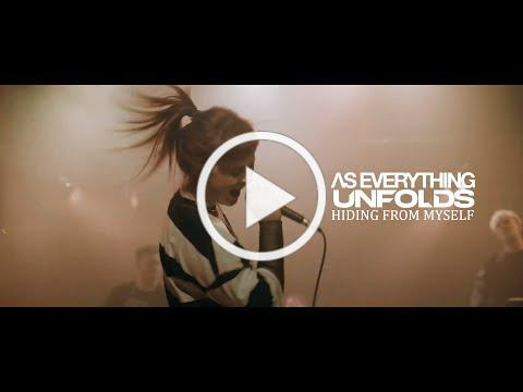 As Everything Unfolds - Hiding From Myself (Official Video)
