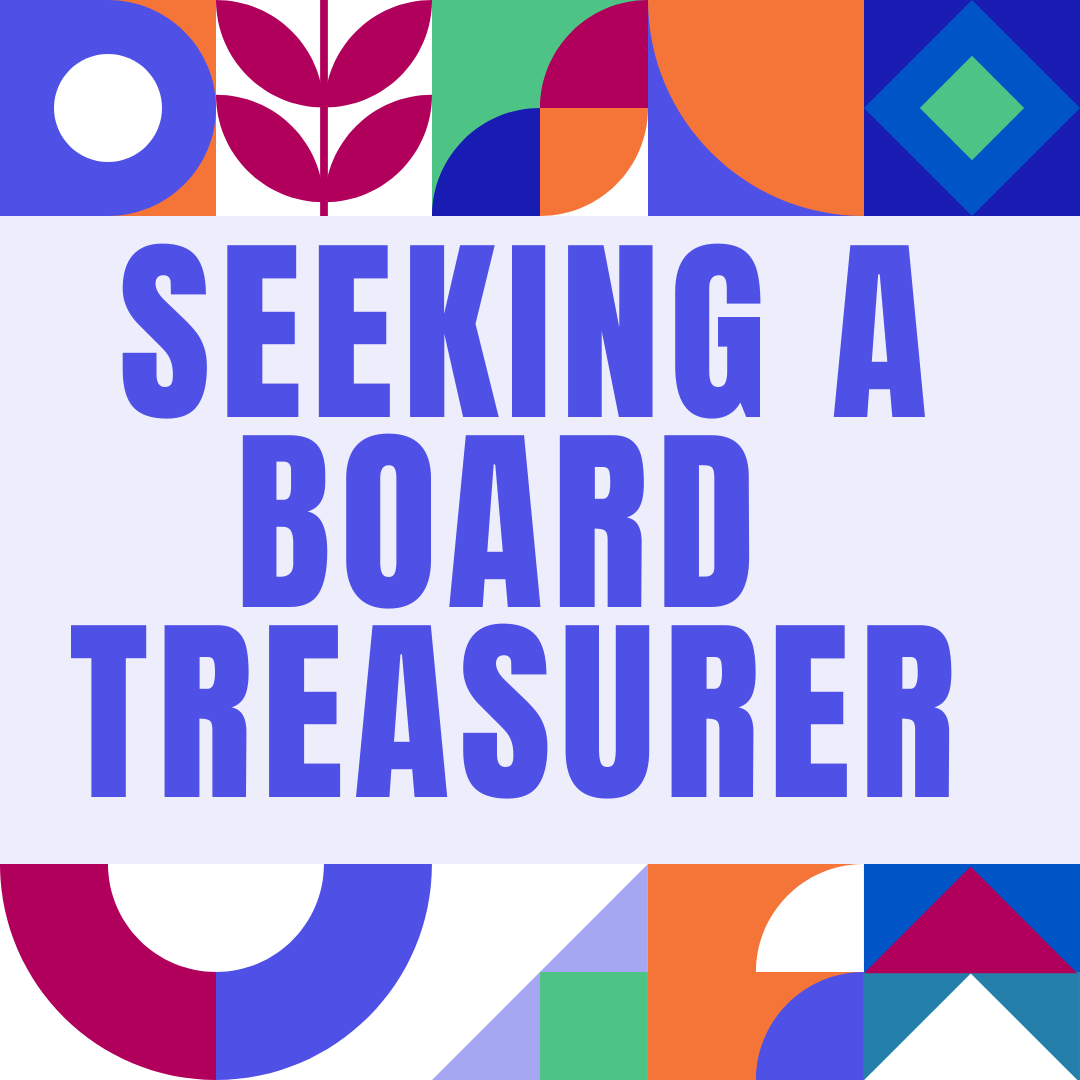 Seeking a board Treasurer