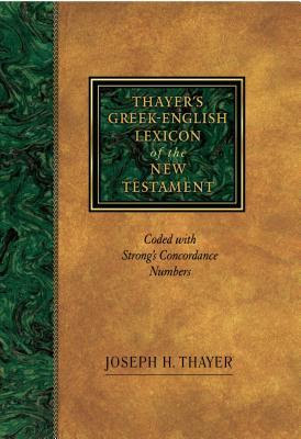 Thayer's Greek-English Lexicon of the New Testament: Coded With the Numbering System from Stron's Exhausive Concordance of the Bible EPUB