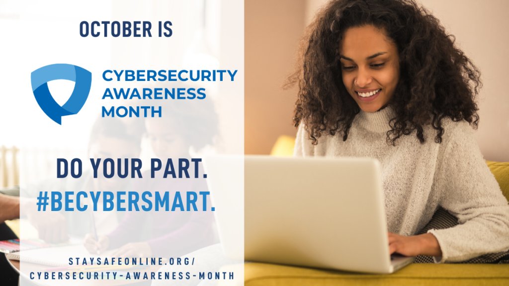 A woman sitting on a couch, working on her laptop. Text: October is Cybersecurity Awareness Month. Do your part. Be cybersmart. staysafeonline.org/cybersecurity-awareness-month