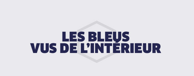 LES BLEUS VUS DE L’INTERIEUR