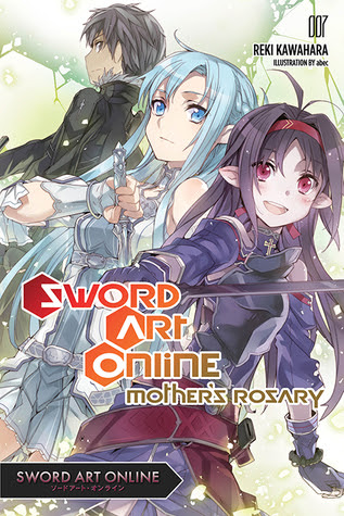 Sword Art Online, Vol. 07: Mother's Rosario (Sword Art Online Light Novels, #7) PDF