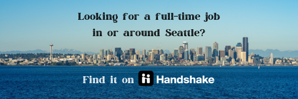 Text Reads: Looking for a full-time job in or around Seattle? Find it on Handshake | Background Image: Picture of the Seattle skyline as seen from the waters of Elliot Bay. 