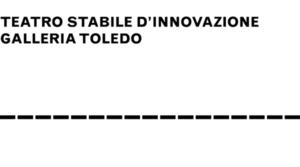 IL TEATRO coop.-Stabile d'innovazione GALLERIA TOLEDO