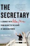 The Secretary: A Journey with Hillary Clinton to the New Frontiers of American Power