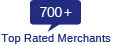 700+ Top Rated Merchants