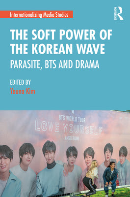 The Soft Power of the Korean Wave: Parasite, BTS and Drama EPUB