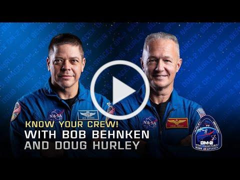 Know Your Crew! With Bob Behnken and Doug Hurley