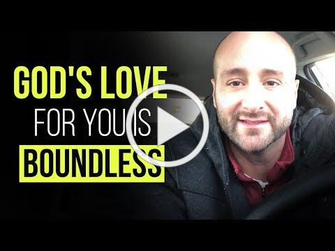 God's Love For You Is Boundless