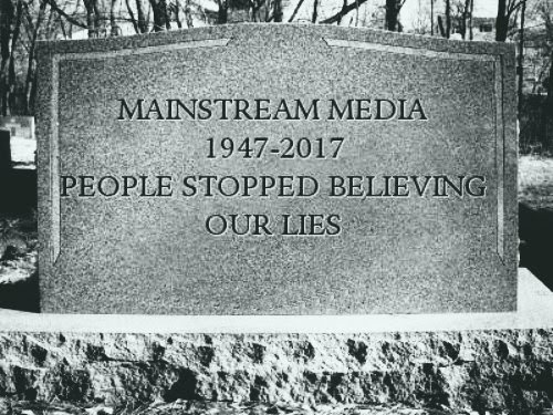 The Mainstream Media Is Dead! Now it's Time to Bury It.
