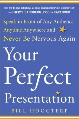 Your Perfect Presentation: Speak in Front of Any Audience Anytime Anywhere and Never Be Nervous Again EPUB