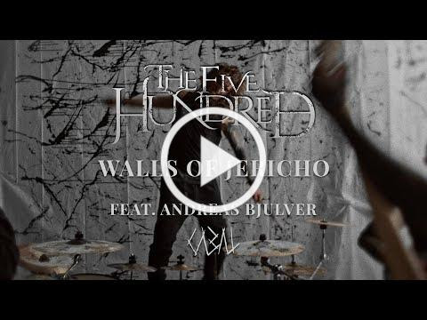 The Five Hundred - Walls Of Jericho feat. Andreas Bjulver (Official Video)