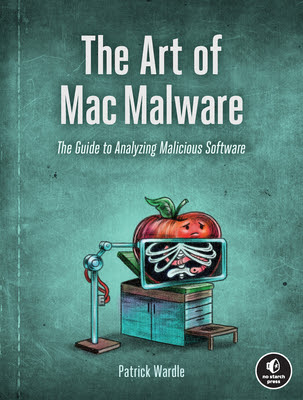 pdf download The Art of Mac Malware: The Guide to Analyzing Malicious Software