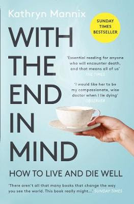 With the End in Mind: Dying, Death and Wisdom in an Age of Denial EPUB