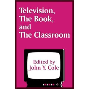 Television, The Book, and the Classroom