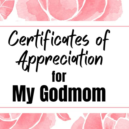 Certificates of Appreciation for My Godmom: Perfect Gift for Moms from their Children of All Ages | Pairs Well with Mother's Day, Birthday, Easter, Thanksgiving or Christmas Cards.