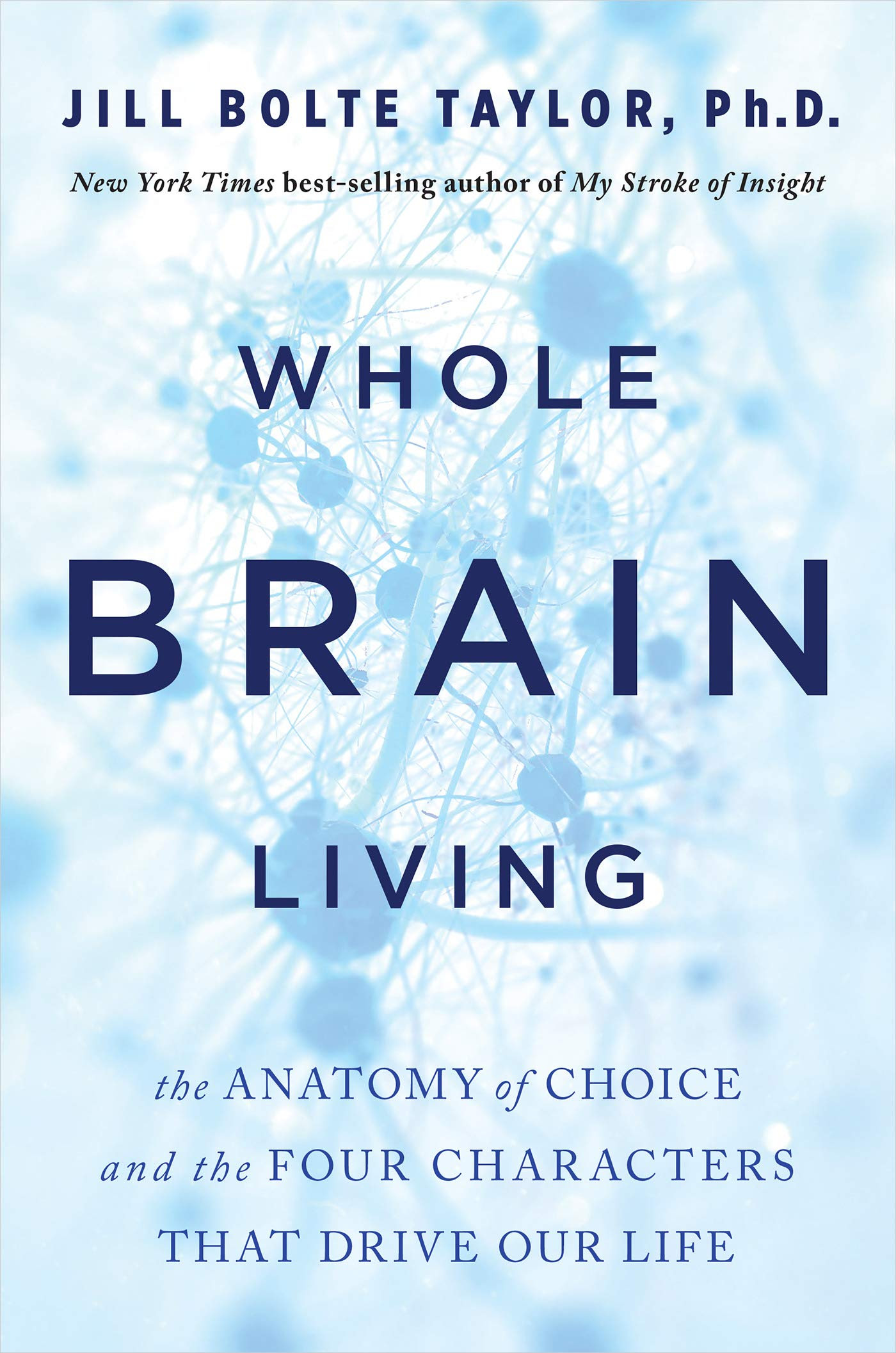 Whole Brain Living: The Anatomy of Choice and the Four Characters That Drive Our Life EPUB
