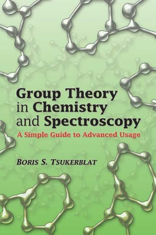 Group Theory in Chemistry and Spectroscopy: A Simple Guide to Advanced Usage in Kindle/PDF/EPUB