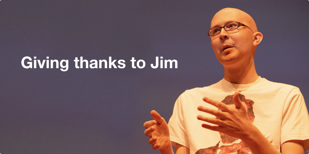 Giving thanks to Jim