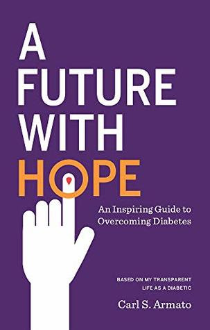 A Future With Hope by Carl S. Armato