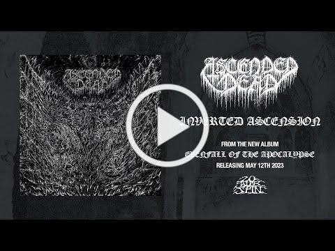 ASCENDED DEAD - Inverted Ascension (From 'Evenfall of the Apocalypse' LP, 2023)