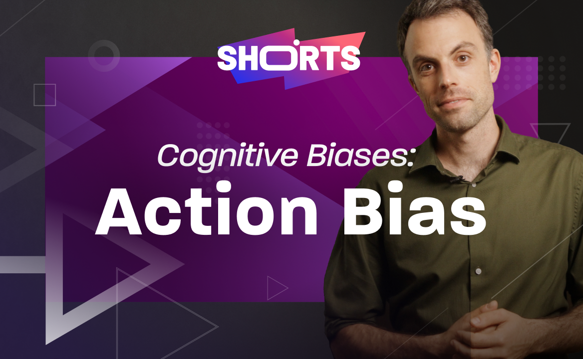 Cognitive Biases: Action Bias 