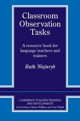 Classroom Observation Tasks: A Resource Book for Language Teachers and Trainers PDF