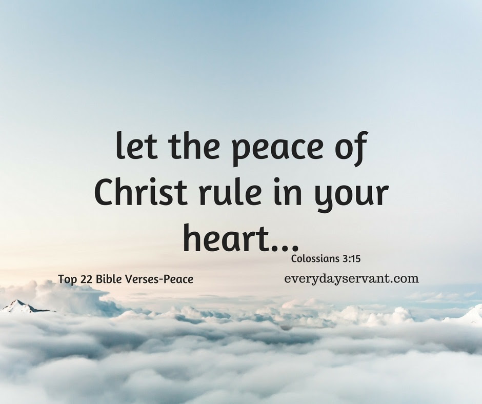 let the peace of Christ rule in your hearts... - Everyday Servant