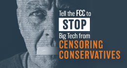 Tell the FCC to stop big tech from censoring conservatives