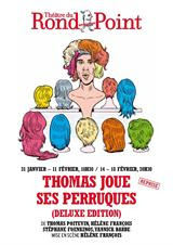 Thomas joue ses perruques (Deluxe Edition)
