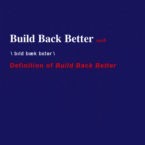 Image that sats "build back better. definition of build back better. 1. good paying jobs. 2. lower everyday costs. 3. middle-class tax cuts. 4. make the ultra-wealthy pay what they owe"